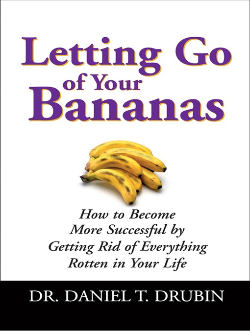 Title details for Letting Go of Your Bananas by Dr. Daniel T. Drubin - Available